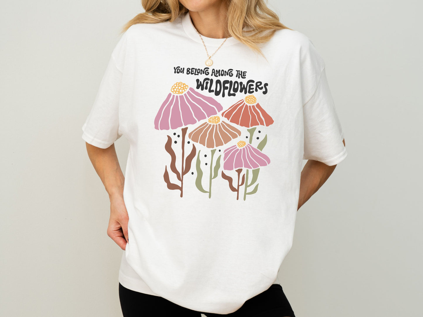 You Belong Among the Wildflowers Tee, Boho Floral Shirt, Awareness T-Shirt, Nature Inspired Shirt, Nature Lover Gift, Inspirational T Shirt