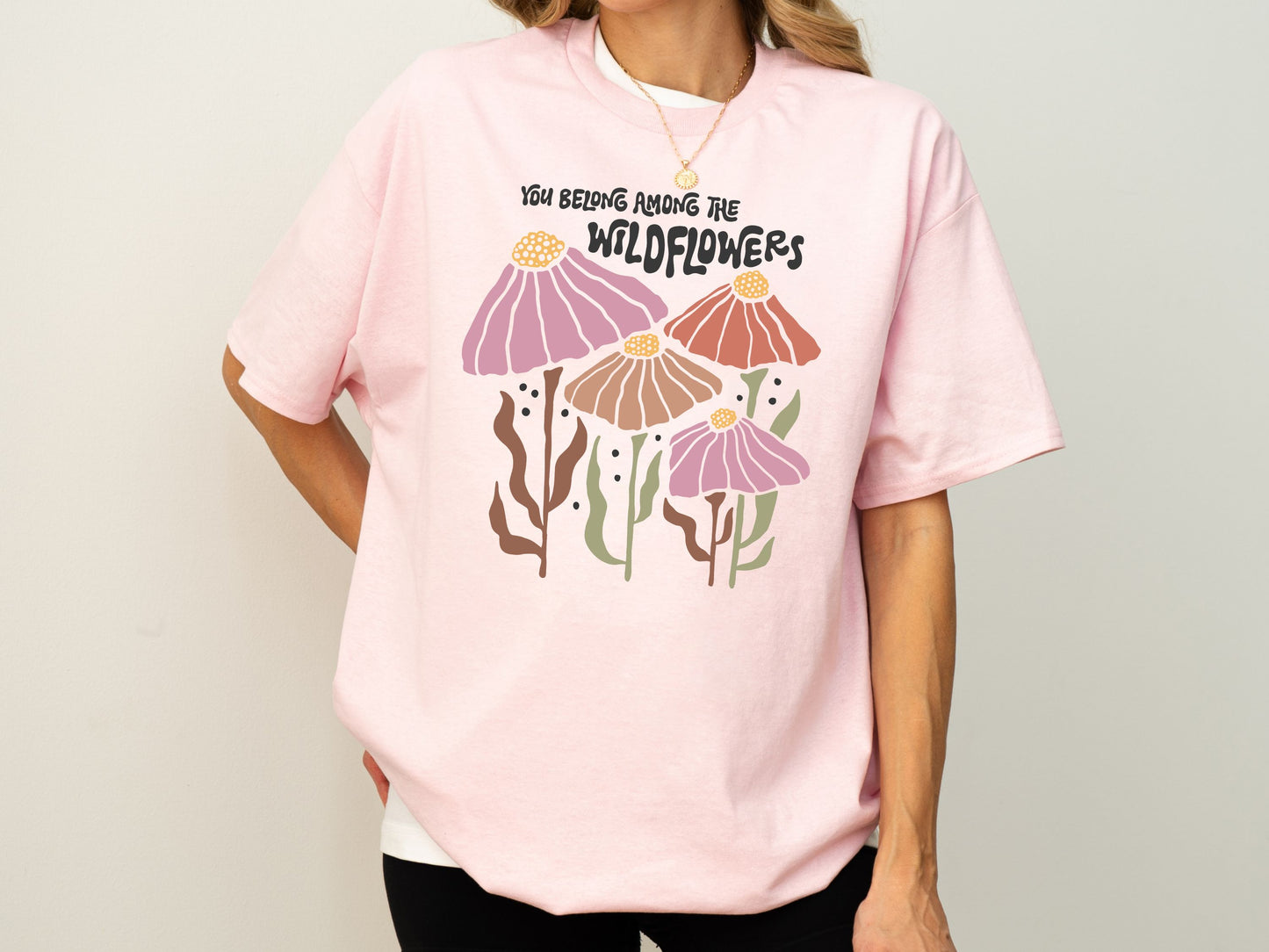 You Belong Among the Wildflowers Tee, Boho Floral Shirt, Awareness T-Shirt, Nature Inspired Shirt, Nature Lover Gift, Inspirational T Shirt